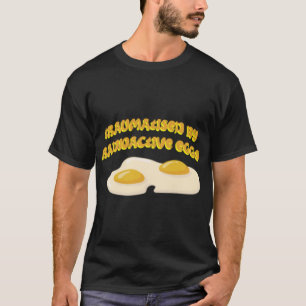 T-shirt Traumatisé par les oeufs radioactifs - gastro-parè