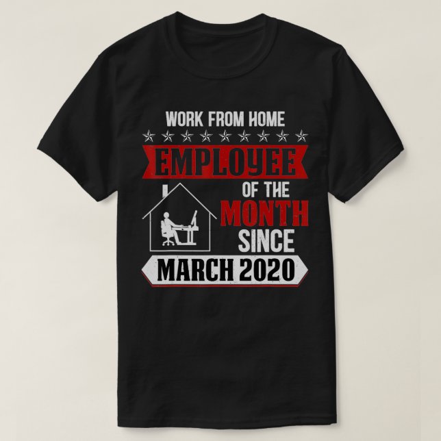 T-shirt Travail à domicile Employé du mois depuis le 2 mar (Design devant)