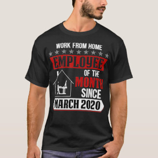 T-shirt Travail à domicile Employé du mois depuis le 2 mar