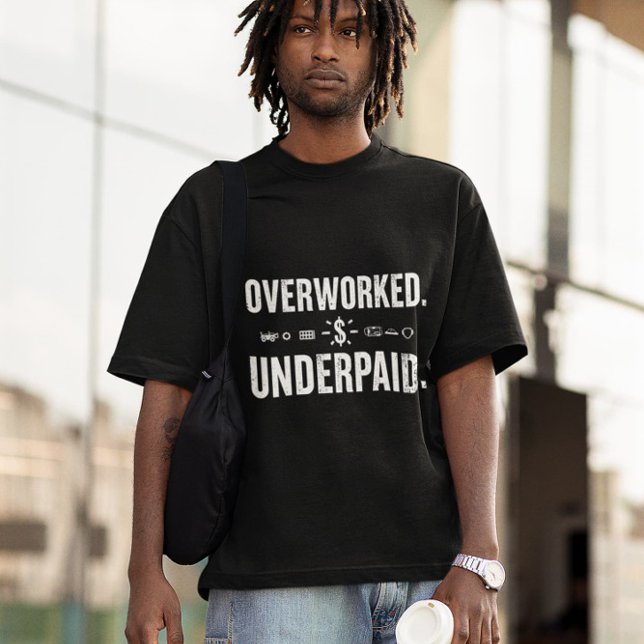 T-shirt Travail amusant sous-rémunéré surchargé Style de c (Créateur téléchargé)