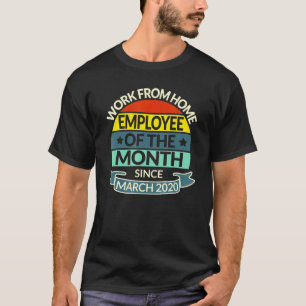 T-shirt Travail De L'Employé À Domicile Du Mois Depuis Le 