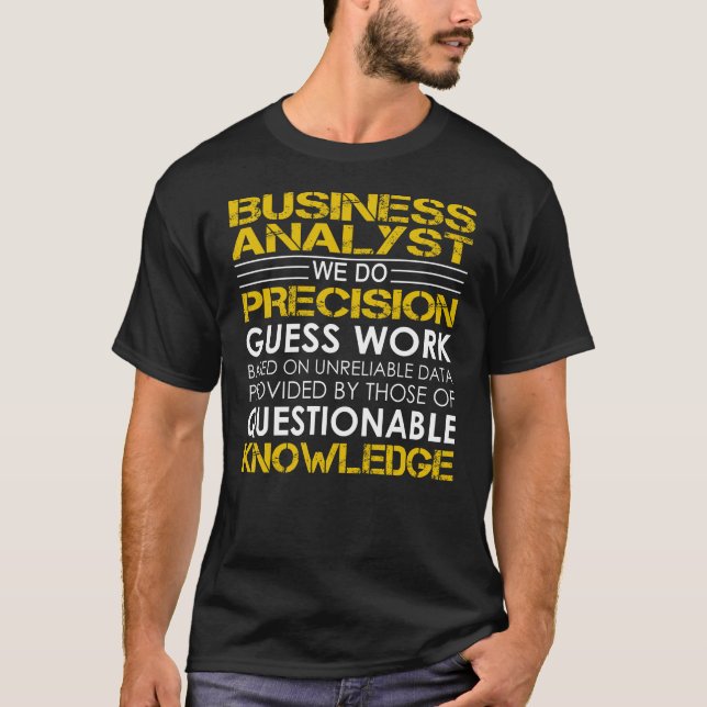 T-shirt Travail de précision de l'analyste d'entreprise (Devant)