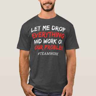 T-shirt Travail d'équipe Appréciation de l'employé Idée ca