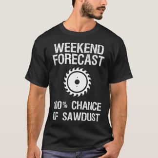 T-shirt Travail du bois - Drôle week-end de prévision sciu