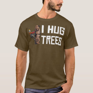 T-shirt Travail du bois I Hug Trees Lumberjack