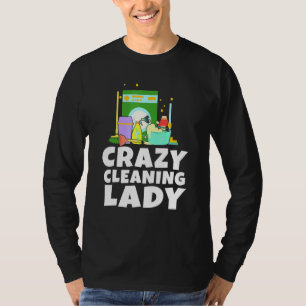 T-shirt Travail ménager Fou Nettoyage Lady Fille ménagère