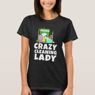 T-shirt Travail ménager Fou Nettoyage Lady Fille ménagère