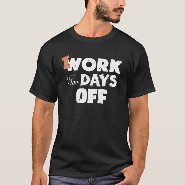 T-shirt Travail pour jours de congé de blague Rémunération (Devant)