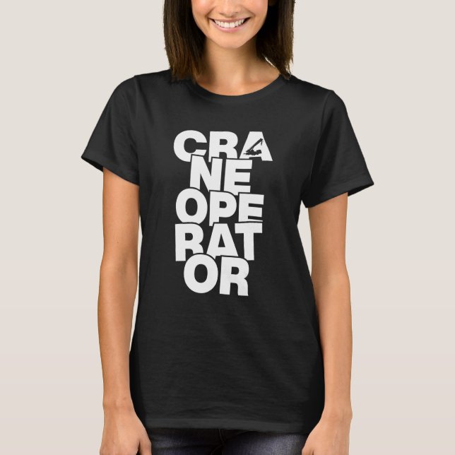 T-shirt Travail professionnel - Opérateur de grue_1 (Devant)