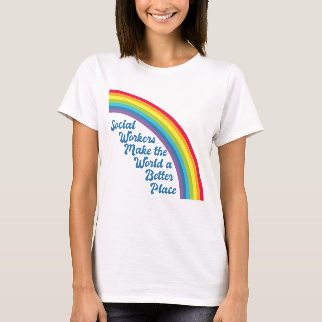 T-shirt Travail social Citation inspirante Arc-en-ciel (Devant)