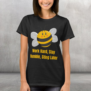 T-shirt Travaille dur, reste humble, assis plus tard