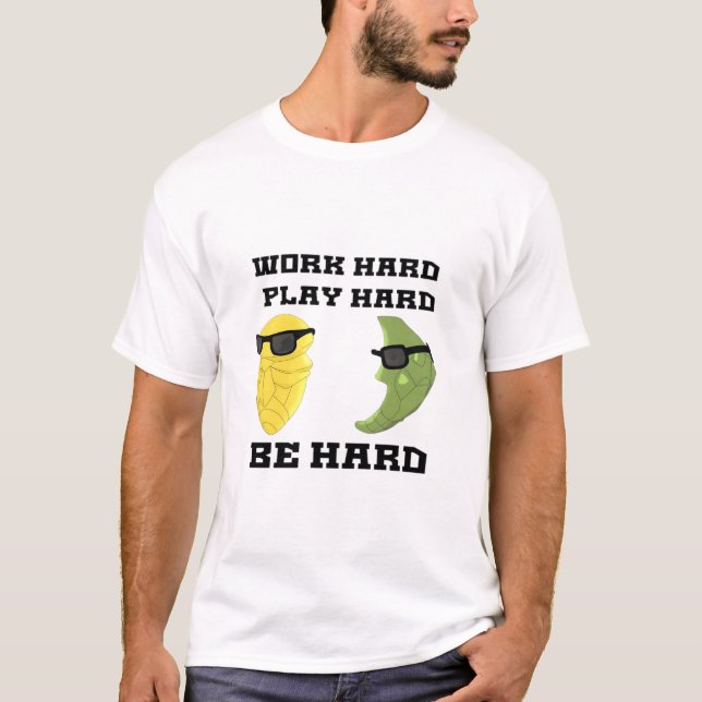 T-shirt Travailler dur, jouer si dur, être dur classique (Devant)