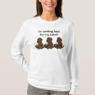 T-shirt Travailler dur pour mes laboratoires ! !