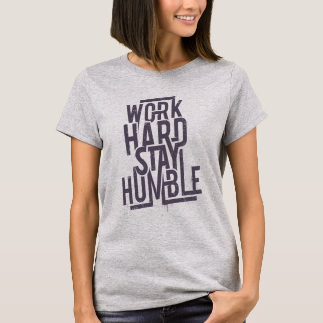 T-shirt Travailler dur rester humble (Devant)