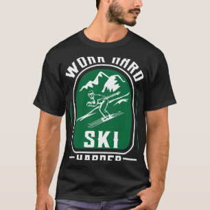 T-shirt Travailler dur Ski Harder Workaholic et Ski aholic