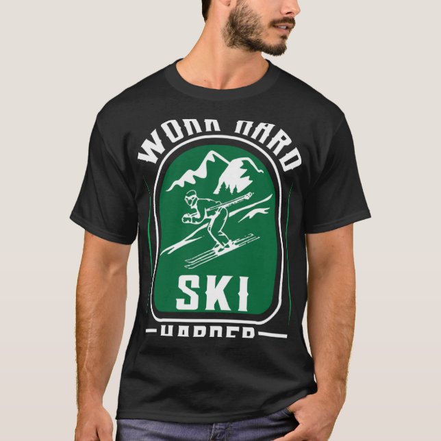 T-shirt Travailler dur Ski Harder Workaholic et Ski aholic (Devant)