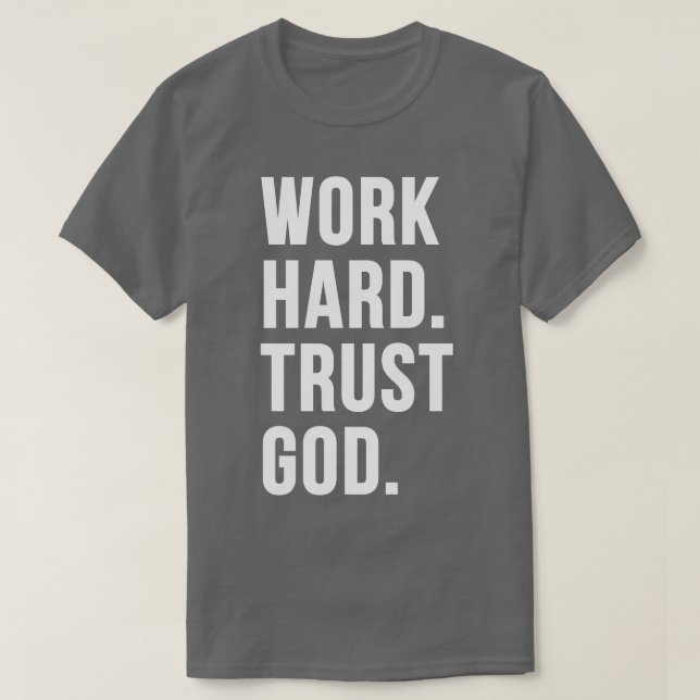 T-shirt Travailler en confiance dure Dieu 1 (Design devant)