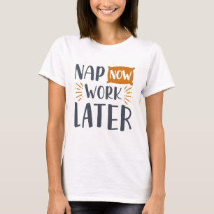 T-shirt Travailler maintenant plus tard