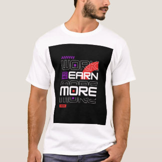 T-shirt Travailler plus Gagner plus