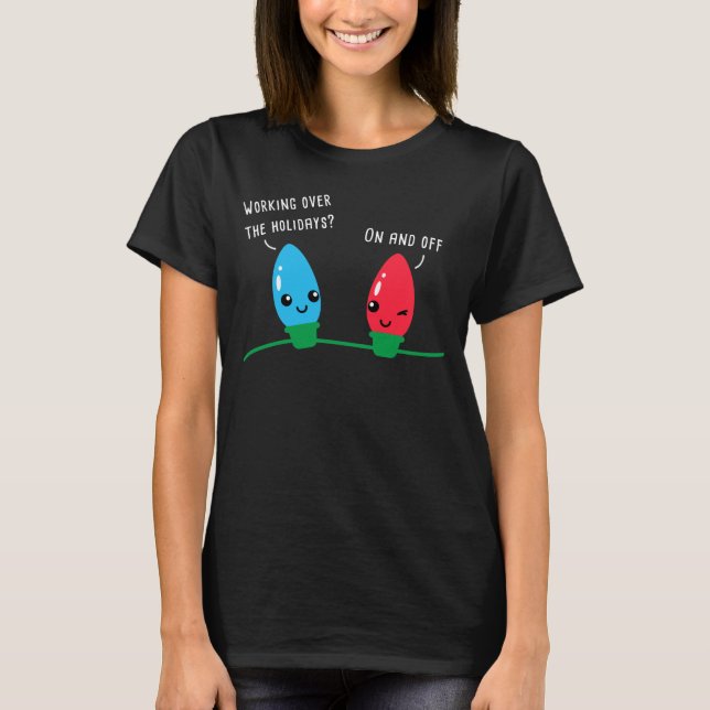 T-shirt Travailler sur les fêtes lumières de Noël amusante (Devant)