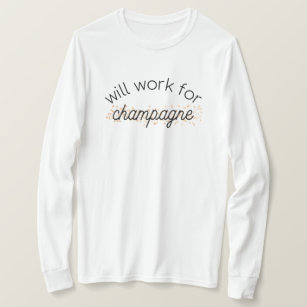 T-shirt Travaillera pour le champagne à manches longues