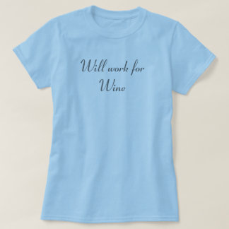 T-shirt Travaillera pour le vin