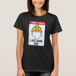 T-shirt Travailleur de la construction amusant Je ne sais