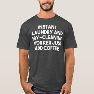 T-shirt Travailleur De Laverie Instantanée Et De Nettoyage