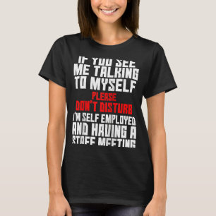 T-shirt Travailleur Indépendant Si Vous Me Voyez Parler À 
