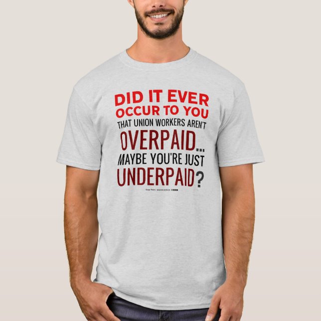 T-shirt Travailleurs des syndicats sur-payés ? Non, vous (Devant)