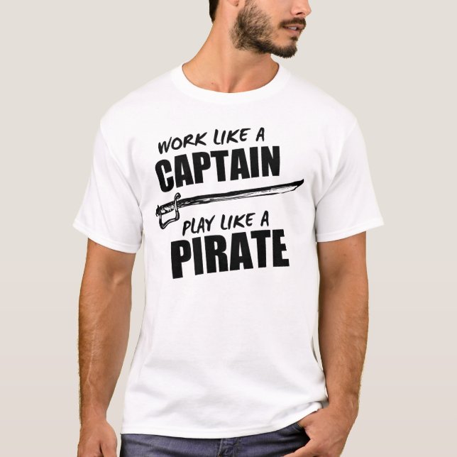 T-shirt Travaillez comme un capitaine, jeu comme un pirate (Devant)