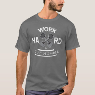 T-shirt Travaillez dur et restez humble - Dumbbell