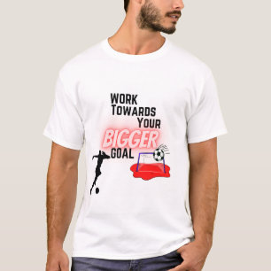 T-shirt Travaillez vers votre objectif plus large