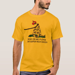 T-shirt 'Tread On Me Please Cher Super Rich Daddy'
