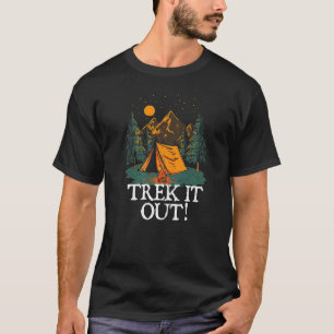 T-shirt Trek It Out Randonnée Mountain Hiker Summit Campin