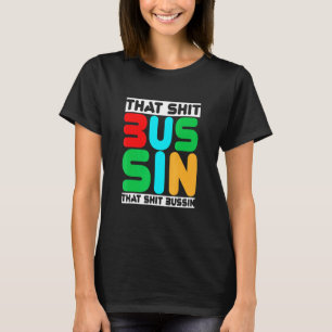 T-shirt Trending That S Bussin Mème Cool Slang 13