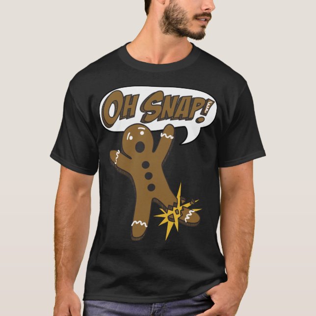 T-shirt Trendy Christmas Gingerbread Man Oh Snap! (Devant)