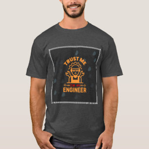 T-shirt Très mignon Faites-moi confiance Je suis ingénieur