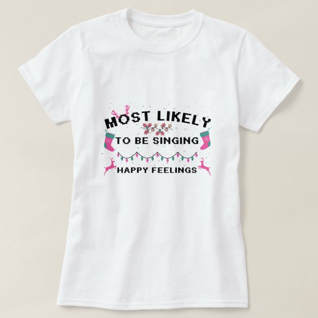 T-shirt Très Probable De Chanter Des Sentiments Heureux No (Design devant)