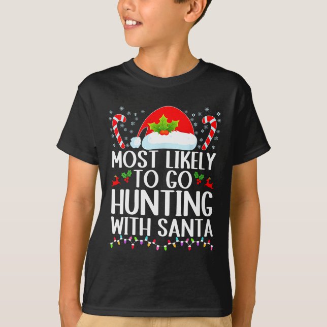 T-shirt Très Probable De Chasse Avec Père Noël Hunt Christ (Devant)