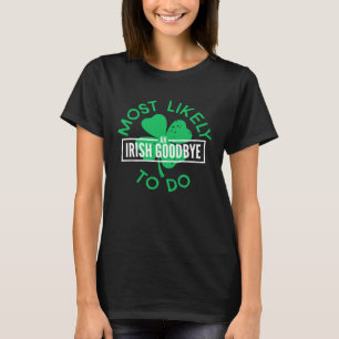 T-shirt Très Probable De Faire Un Adieu Irlandais St Patri