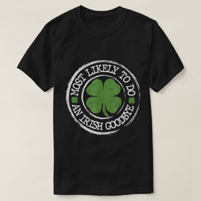 T-shirt Très Probable De Faire Un Irlandais Adieu Funny St (Design devant)