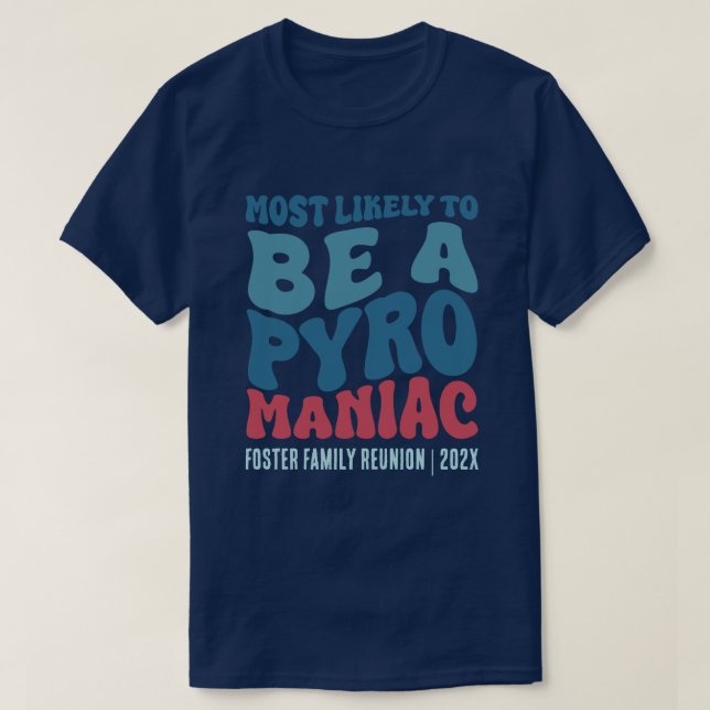 T-shirt Très Probable D'Être Une Personnalité Pyro Maniac (Design devant)