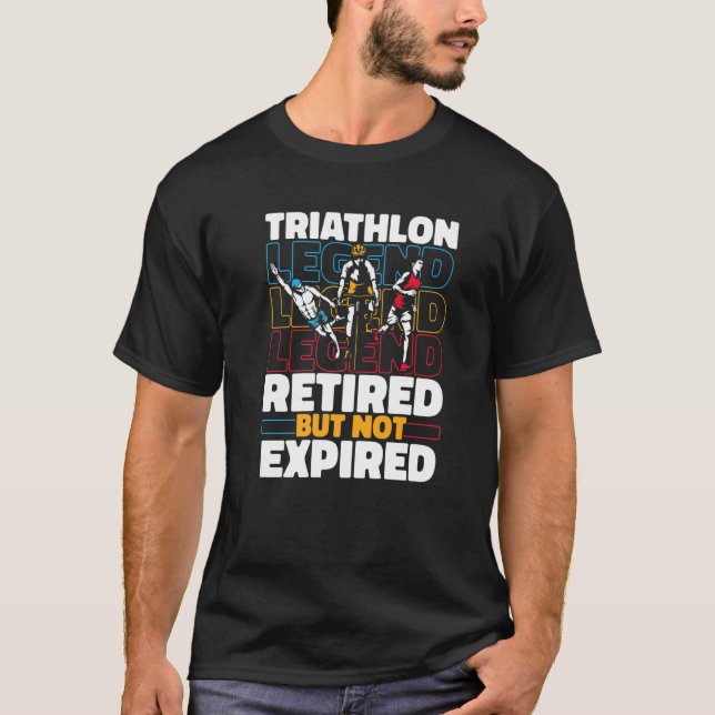 T-shirt Triathlete Retired Running  Swimming Cycling Triat (Devant)