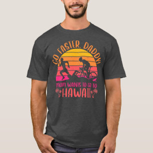 T-shirt Triathlon Hawaii Aller plus vite Daddy Hobby Triat