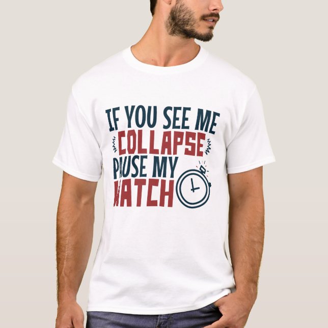 T-shirt Triathlon Si Tu Me Vois S'Effondrer Pause Ma Montr (Devant)