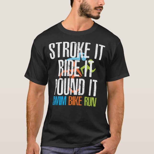 T-shirt Triathlon - Stroke It Ride It Pound It, Triathlon  (Devant)