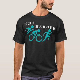 T-shirt Triathlon Tri Harder Essayer Harder Triathlète Cad