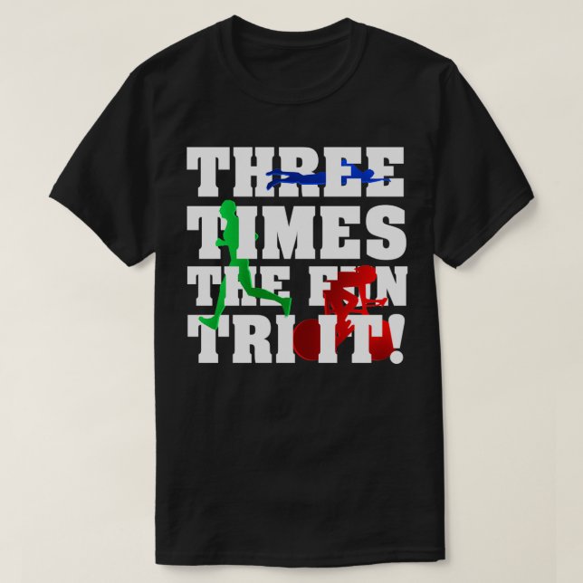 T-shirt Triathlon Trois Fois Le Fun Run Swim Cycle (Design devant)