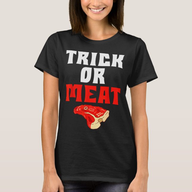 T-shirt Trick Or Meat Halloween Bbq Grill Funny Beef  (Devant)